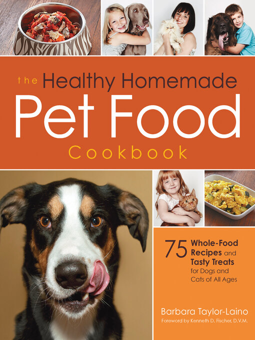Barbara Taylor-Laino创作的The Healthy Homemade Pet Food Cookbook作品的详细信息 - 可供借阅
